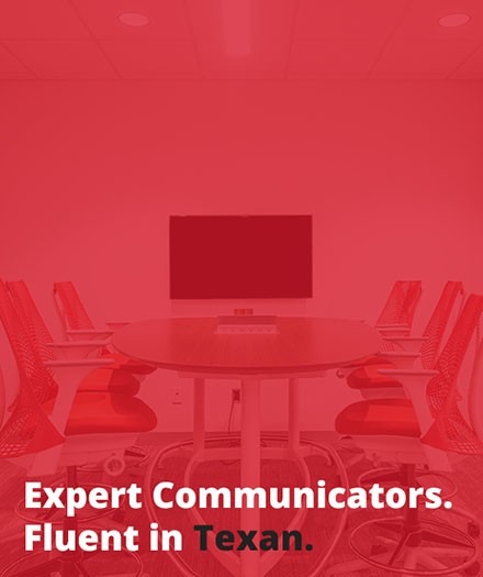 Expert Communicators. Fluent in Texan graphic